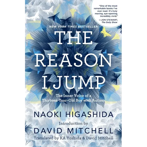 The Reason I Jump: The Inner Voice of a Thirteen-Year-Old Boy with Autism