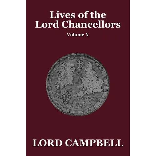 Lives of the Lord Chancellors Vol. X