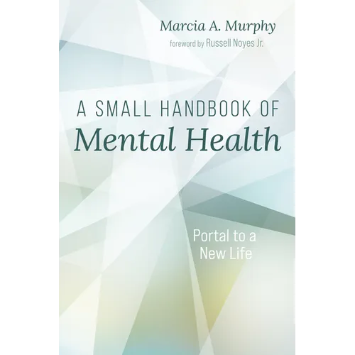 A Small Handbook of Mental Health: Portal to a New Life