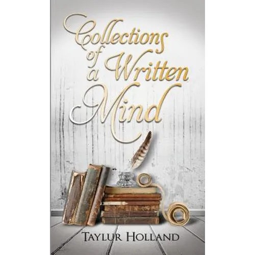 Collections of a Written Mind: The Beginning of a Young Poet's Journey