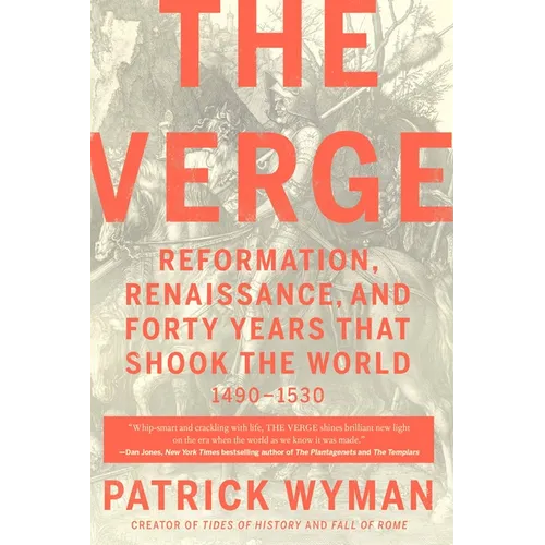 The Verge: Reformation, Renaissance, and Forty Years That Shook the World