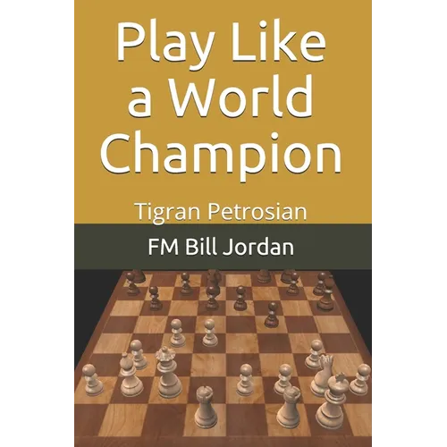 Play Like a World Champion: Tigran Petrosian