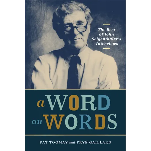 A Word on Words: The Best of John Seigenthaler's Interviews