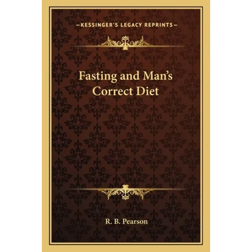 Fasting and Man's Correct Diet