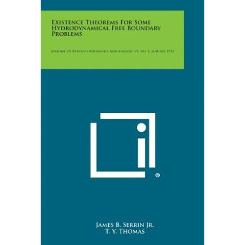 Existence Theorems for Some Hydrodynamical Free Boundary Problems: Journal of Rational Mechanics and Analysis, V1, No. 1, January, 1952
