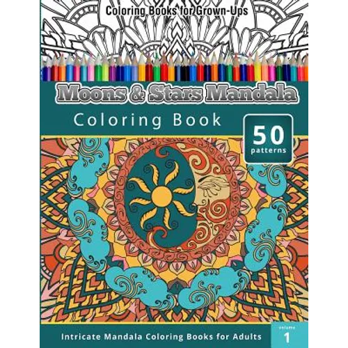 Moons & Stars Mandala Coloring Book (Intricate Mandala Coloring Books for Adults), Volume 1