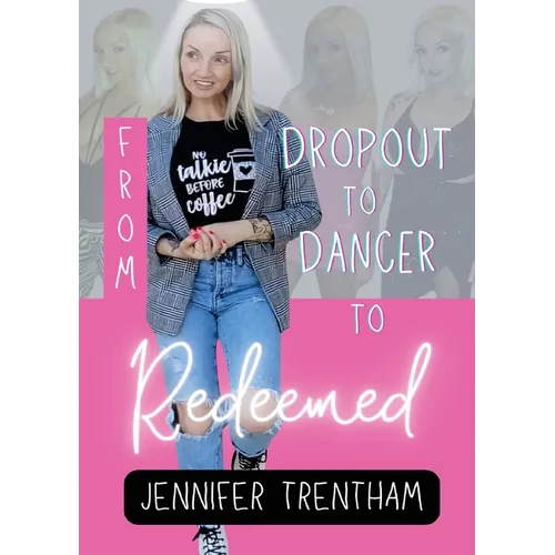 From Dropout to Dancer to Redeemed