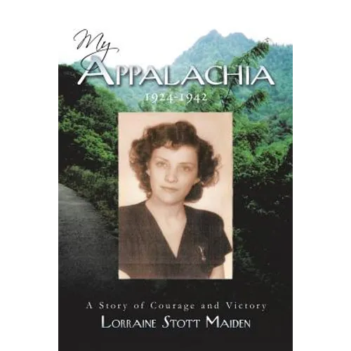 My Appalachia 1924-1942: A Story of Courage and Victory - Paperback