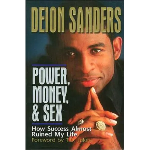Power, Money and Sex: How Success Almost Ruined My Life - Paperback