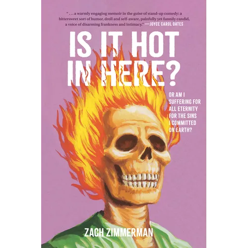 Is It Hot in Here (or Am I Suffering for All Eternity for the Sins I Committed on Earth)?