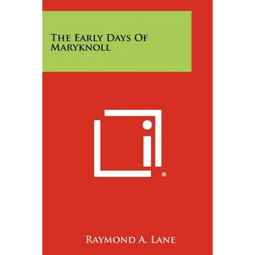 The Early Days Of Maryknoll