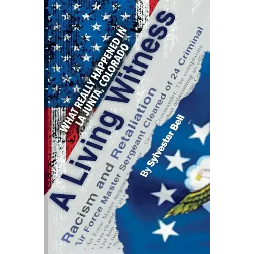 A Living Witness: What Really Happened in La Junta, Colorado