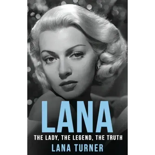 Lana: The Lady, The Legend, The Truth