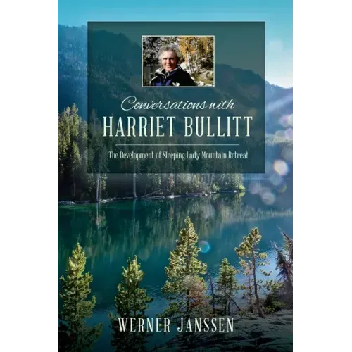 Conversations with Harriet Bullitt: The Development of Sleeping Lady Mountain Retreat