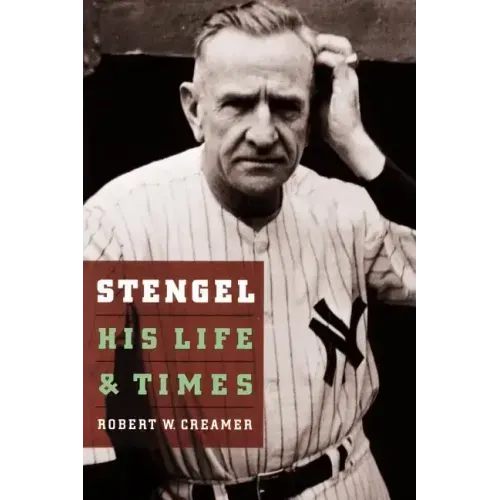 Stengel: His Life and Times