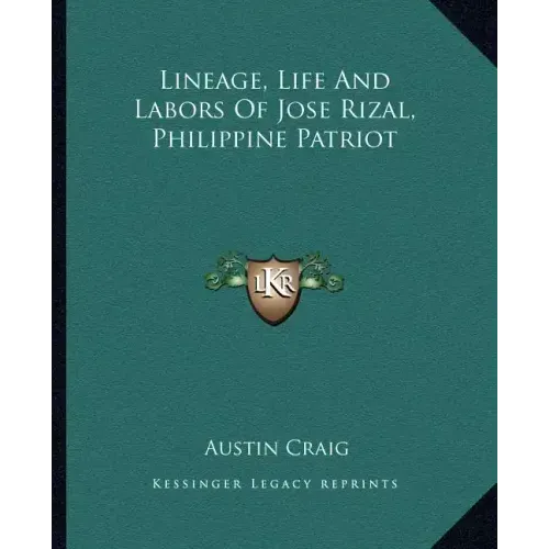 Lineage, Life and Labors of Jose Rizal, Philippine Patriot