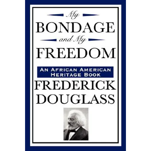 My Bondage and My Freedom (an African American Heritage Book)