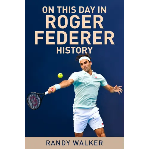 On This Day in Roger Federer History