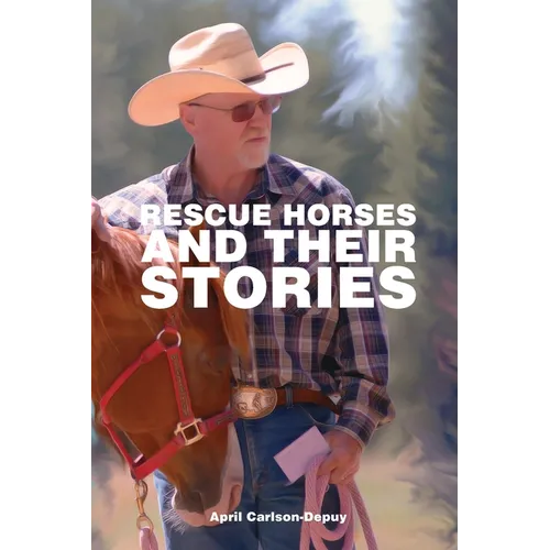 Rescue Horses and Their Stories: The courageous journey of 14 magnificent horses