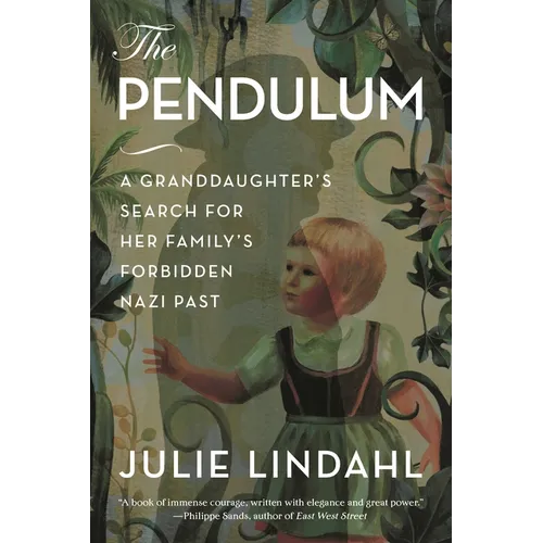 The Pendulum: A Granddaughter's Search for Her Family's Forbidden Nazi Past - Paperback