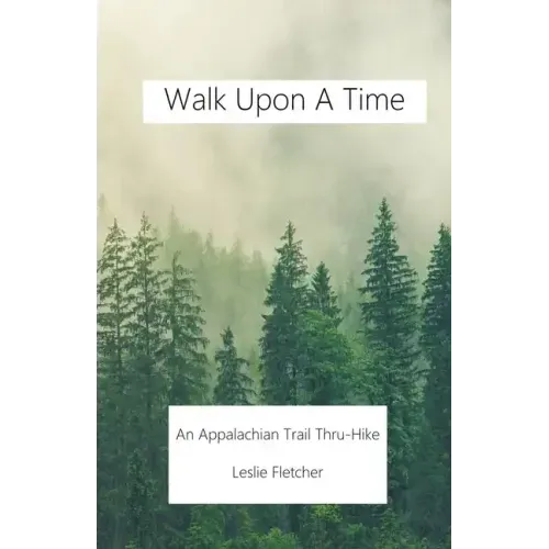 Walk Upon A Time: An Appalachian Trail Thru-hike