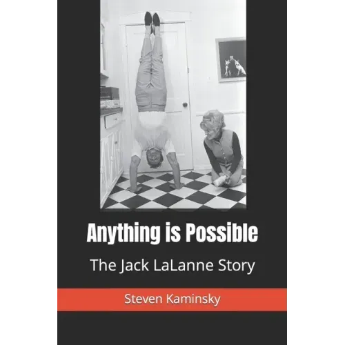 Anything is Possible: The Jack Lalanne Story