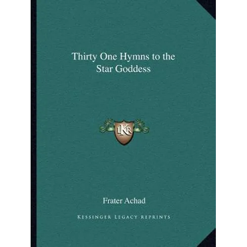 Thirty One Hymns to the Star Goddess