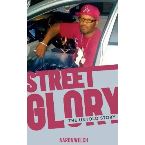 Street Glory: The Untold Story