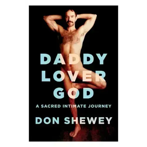 Daddy Lover God: a sacred intimate journey