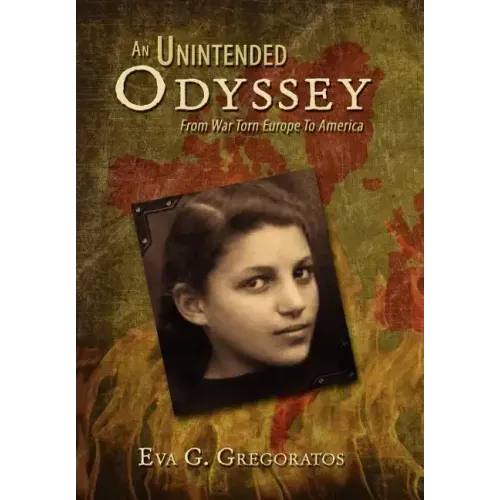An Unintended Odyssey: From War Torn Europe to America