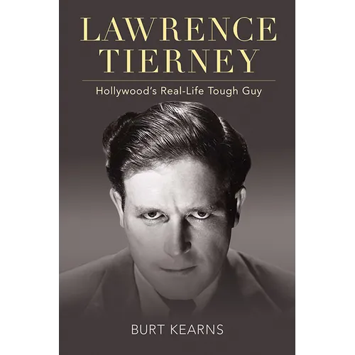Lawrence Tierney: Hollywood's Real-Life Tough Guy