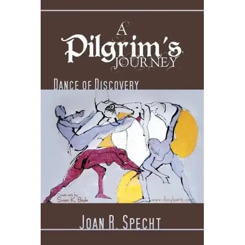 A Pilgrim's Journey: Dance of Discovery