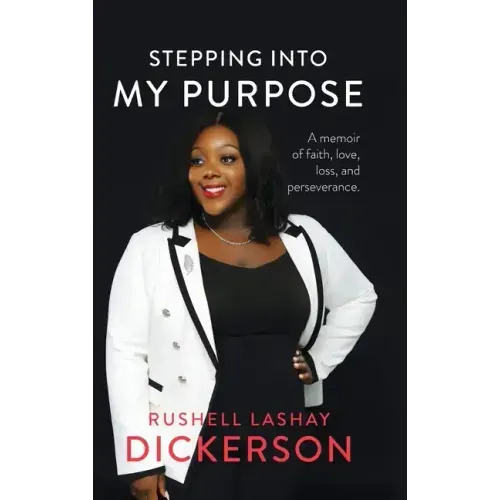 Stepping Into My Purpose: A Memoir of Faith, Love, Loss and Perseverance