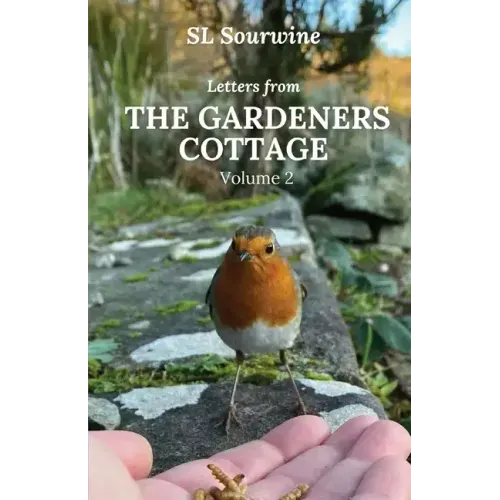 Letters from the Gardeners Cottage Volume 2