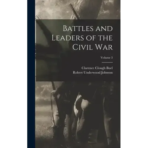 Battles and Leaders of the Civil War; Volume 3