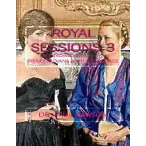 Royal Sessions 3: My Psychotherapy with Princess Diana & Princess Grace