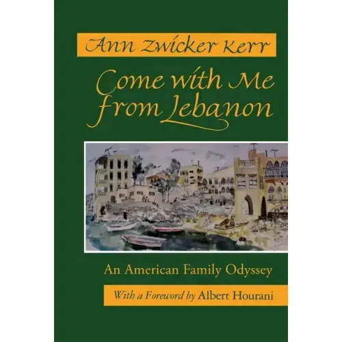 Come with Me from Lebanon: An American Family Odyssey (Revised)