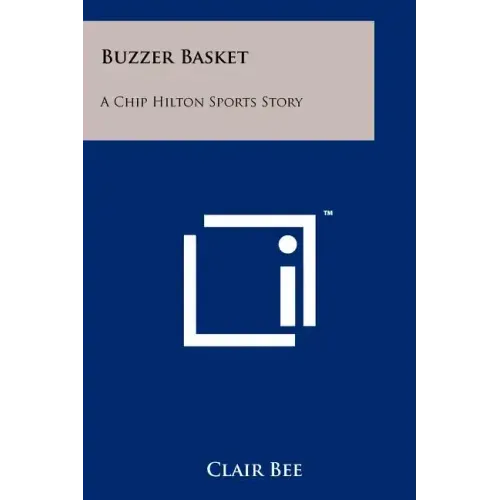 Buzzer Basket: A Chip Hilton Sports Story
