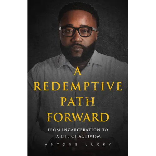A Redemptive Path Forward: From Incarceration to a Life of Activism