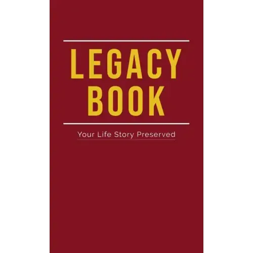 Legacy Book: Fill In Life Story Book Your Life Story Preserved
