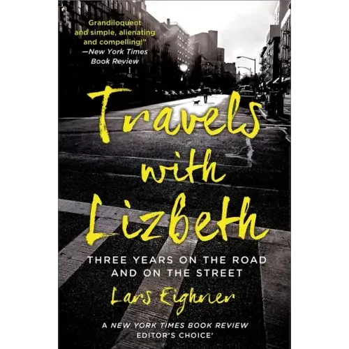 Travels with Lizbeth: Three Years on the Road and on the Streets