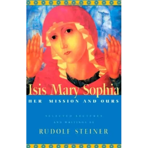 Isis Mary Sophia: Her Mission and Ours
