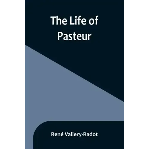 The life of Pasteur