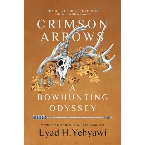 Crimson Arrows: A Bowhunting Odyssey