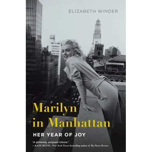 Marilyn in Manhattan: Her Year of Joy