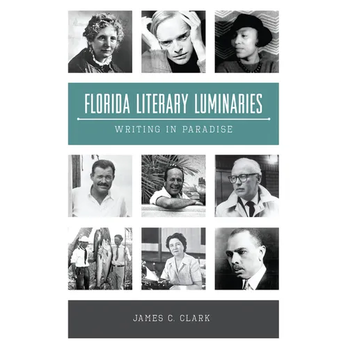 Florida Literary Luminaries: Writing in Paradise