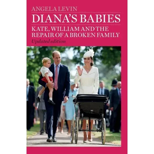 Diana's Babies: Kate, William and the repair of a broken family