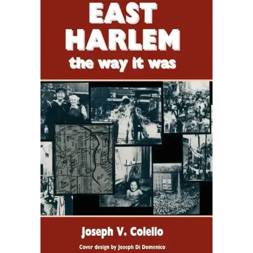 East Harlem, the Way It Was