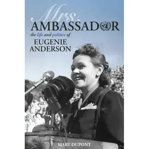 Mrs. Ambassador: The Life and Politics of Eugenie Anderson