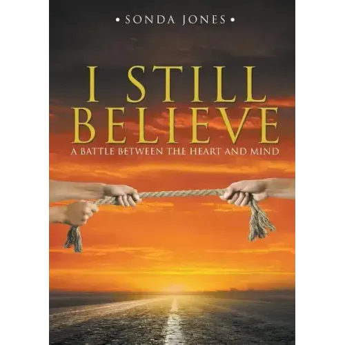 I Still Believe: A Battle Between the Heart and Mind